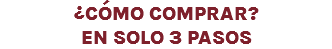 ¿CÓMO COMPRAR? EN SOLO 3 PASOS